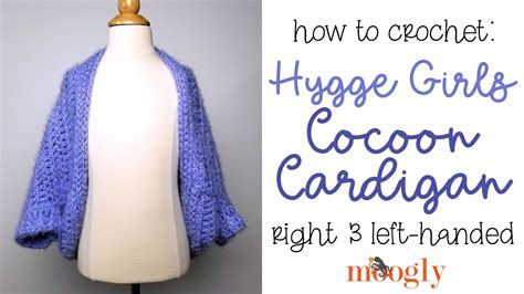 How To Crochet Hygge Girls Cocoon Cardigan Right Handed Youtube