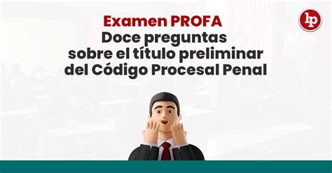 PROFA Doce preguntas sobre el título preliminar del Código Procesal