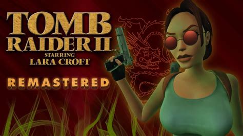 GROßE MAUER RUFT 01 TOMB RAIDER II REMASTERED GER 2K