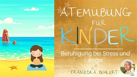 Atem Bung F R Kinder Beruhigung Bei Stress Und Angst Youtube