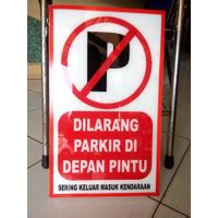 Jual Dilarang Parkir Di Depan Pintu Papan Terbaik Harga Murah Mei