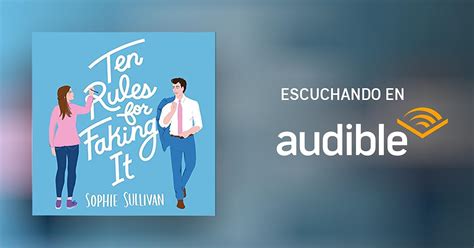 Ten Rules For Faking It Por Sophie Sullivan Audiolibro