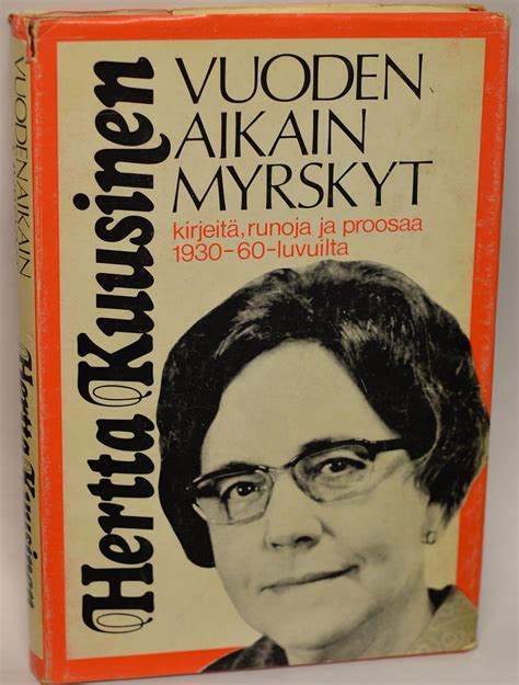 Vuoden aikain myrskyt kirjeitä runoja ja proosaa 1930 60 luvuilta