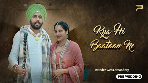 Kya Hi Baataan Punjabi Best Pre Wedding Shoot Jatinder