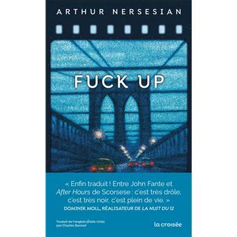 Fuck Up broché Arthur Nersesian Charles Bonnot Achat Livre ou