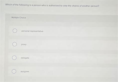 Solved Which of the following is a person who is authorized | Chegg.com