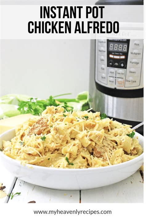 Instant Pot Chicken Alfredo My Heavenly Recipes