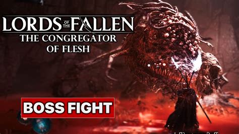 THE CONGREGATOR OF FLESH BOSS FIGHT Lords Of The Fallen 4K PC 60FPS