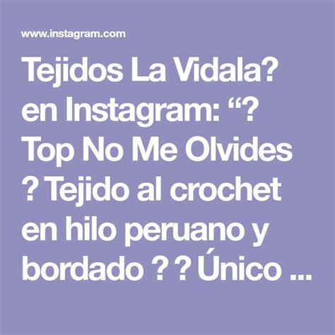 Tejidos La Vidala En Instagram Top No Me Olvides Tejido Al