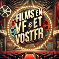 Regardez des Films et Séries Gratuitement en VF et VOSTFR Tout Ce Que