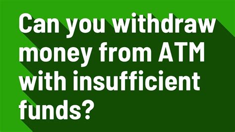 Can You Withdraw Money From Atm With Insufficient Funds Youtube