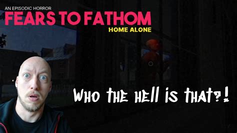 Fears To Fathom Episode 1 Home Alone Youtube