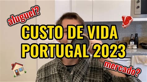 CUSTO DE VIDA EM PORTUGAL 2023 tudo o que você precisa saber