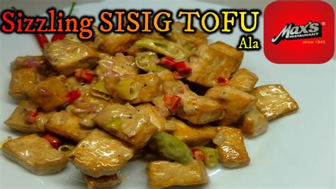 Easy Sizzling Tofu Sisig Ala Max S Style Recipe Swak Budget Tofu Recipe Less Than 50 Pesos