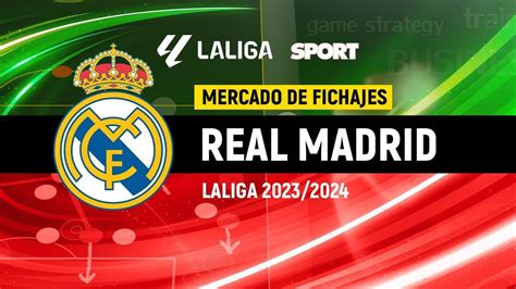 Fichajes Real Madrid Traspasos Rumores Altas Y Bajas Para La