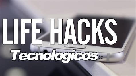 Los Mejores Life Hacks Tecnol Gicos En Espa Ol Trucos Para Facilitar