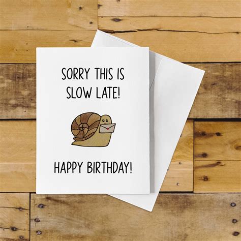 Funny Belated Birthday Card Pun Snail Mail Sorry Im Etsy