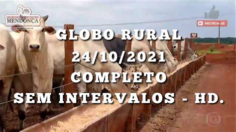 GLOBO RURAL 24 10 2021 COMPLETO SEM INTERVALOS HD YouTube