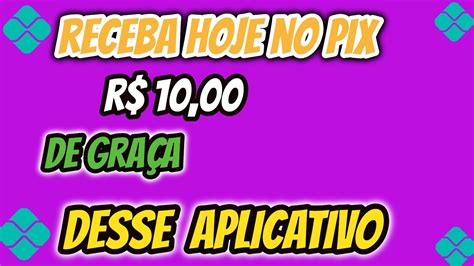 APP PARA GANHAR DINHEIRO NO PIX Receba 10 reais de graça hoje baixou