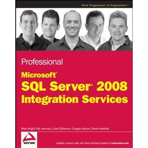 Professional Microsoft SQL Server 2008 Integration Services Wow EBook