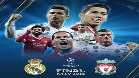 موعد مباراة ريال مدريد وليفربول اليوم 25 05 2018 والقنوات الناقلة مجانا