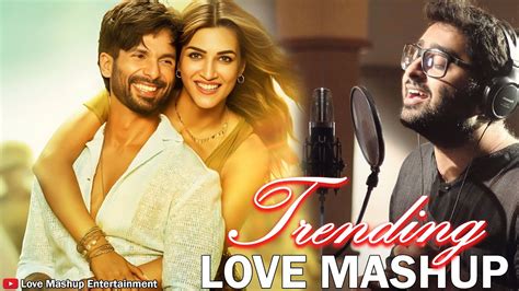 Trending Love Mashup Non Stop Love Mashup Romantic Hindi Love