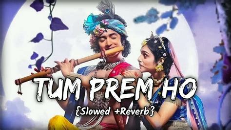 Tum Prem Ho Slowedreverb Bhajan Video Radha Krishn Mohit Lalwani