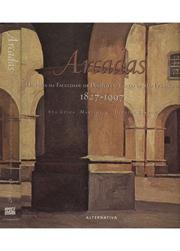 Sebo Do Messias Livro Arcadas Hist Ria Da Faculdade De Direito Do