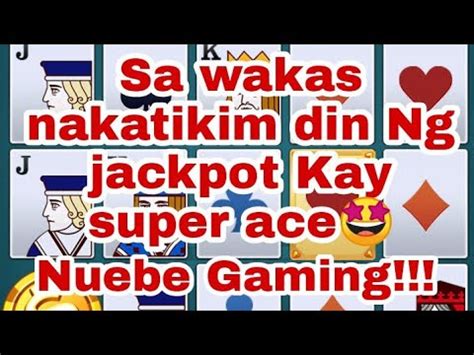 Akala Ko Talo Na Bigla Nalang Nag Jackpot Super Ace NUEBE GAMING