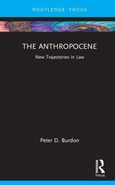 The Anthropocene New Trajectories In Law Opracowanie Zbiorowe