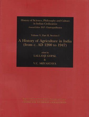 History of Agriculture in India from c. AD 1200 to 1947 by Lallanji ...