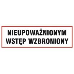 tabliczka informacyjna Nieupoważnionym wstęp wzbroniony