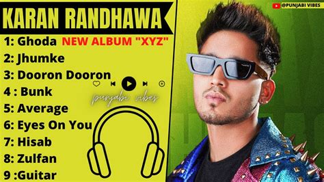 Karan Randhawa New Album Xyz All Songs Karan Randhawa New Song