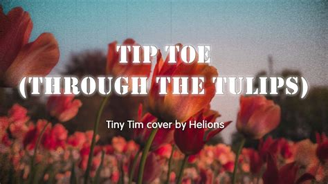 Tiptoe Through The Tulips Tiny Tim Lyricsvietsub Cover By