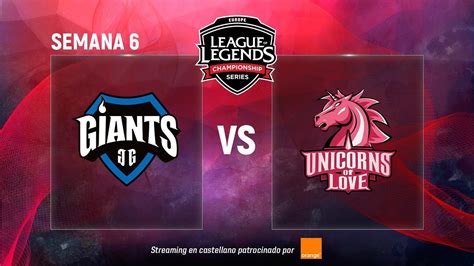 GIANTS VS UNICORNS OF LOVE LCS EU Semana 6 Summer Split 2018