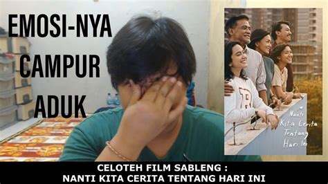 Nanti Kita Cerita Tentang Hari Ini A K A Nkcthi Film Review Sheila