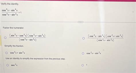 Solved Verify The Identity Cos2x−sin2xcos4x−sin4x1 Factor