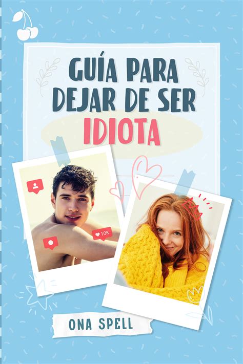 Guía para dejar de ser idiota by Ona Spell Goodreads