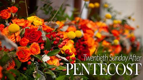 Twentieth Sunday After Pentecost Youtube