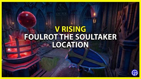 Foulrot The Soultaker Location In V Rising And Where To Find Him