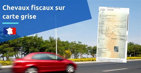 O Se Trouve Les Chevaux Fiscaux Sur Une Carte Grise