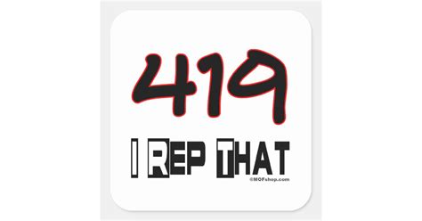 I Rep That 419 Area Code Square Sticker | Zazzle