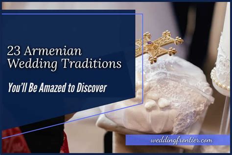 23 Armenian Wedding Traditions For Your Special Day!