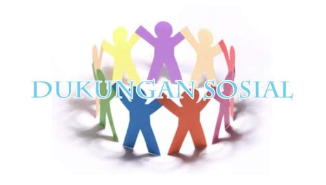 pengertian dukungan sosial sumber bentuk manfaat faktor