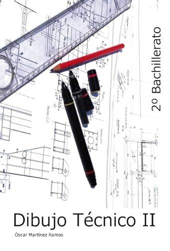 DIBUJO TÉCNICO II 2º BACHILLERATO by RAMOS MARTÍNEZ ÓSCAR Very Good