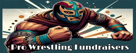 5 Reasons Why A Pro Wrestling Fundraiser Is The Perfect Non Profit