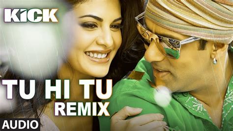 Tu Hi Tu Remix Kick Salman Khan Jacqueline Fernandez Youtube