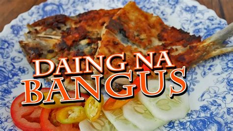 Daing Na Bangus Quick And Easy Way To Make Daing Na Bangus Youtube