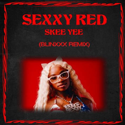 Sexxy Red Skee Yee Blinxxx Remix By Blinxxx Free Download On Hypeddit