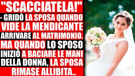 Scacciatela La Sposa Grid Quando Vide Una Mendicante Arrivare A